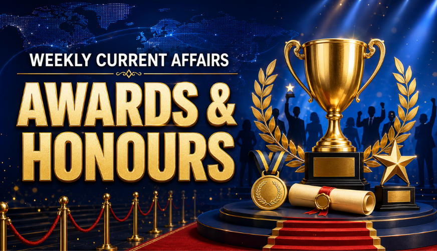 Celebrating Excellence: Weekly Awards & Honours Current Affairs (6–12 August 2026)